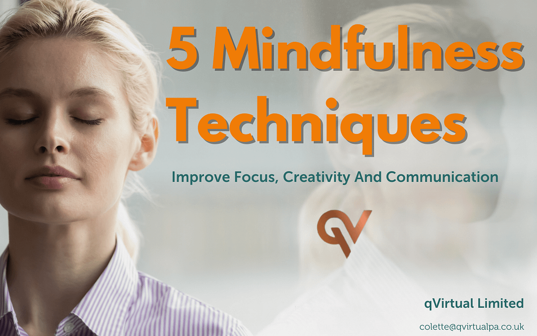 5 Mindfulness Techniques To Improve Focus, Creativity And Communication